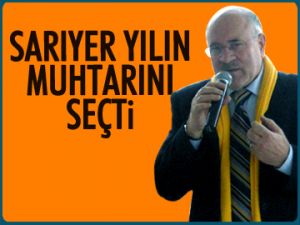 Sarıyer yılın muhtarını seçti
