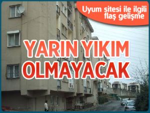 Uyum Sitesi ile ilgili flaş gelişme